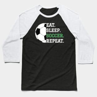 Eat Sleep Soccer Repeat Baseball T-Shirt